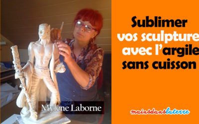 L’univers onirique de Mylène Laborne, où comment sublimer vos sculptures avec l’argile sans cuisson